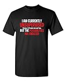 Currently Unsupervised Novelty Graphic Sarcastic Funny T Shirt XL Black